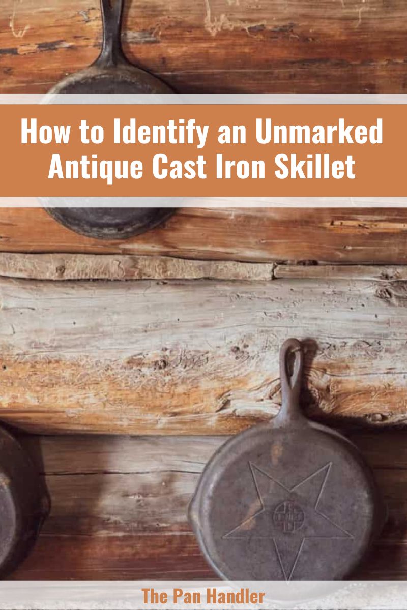 Identify an Unmarked Antique Cast Iron Skillet
