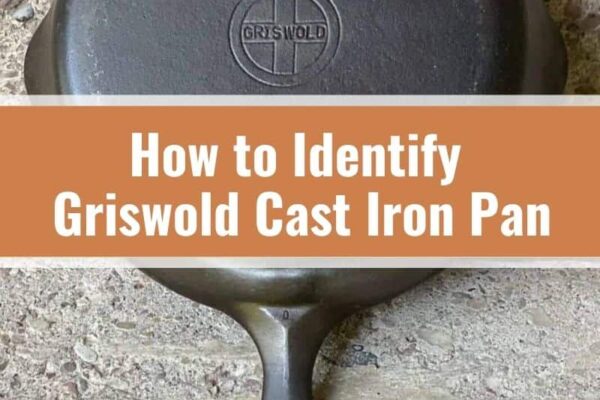 Griswold Cast Iron – History, Value, Identify Guide In 2024