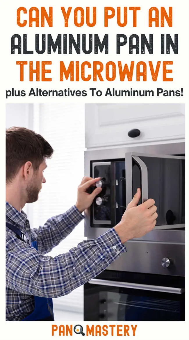 can-you-put-an-aluminum-pan-in-the-microwave