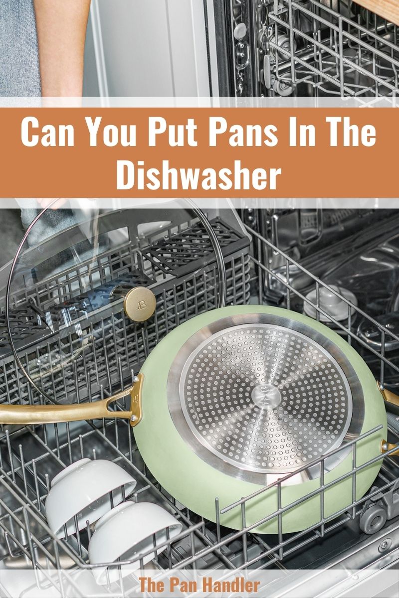 can you put pans in the dishwasher