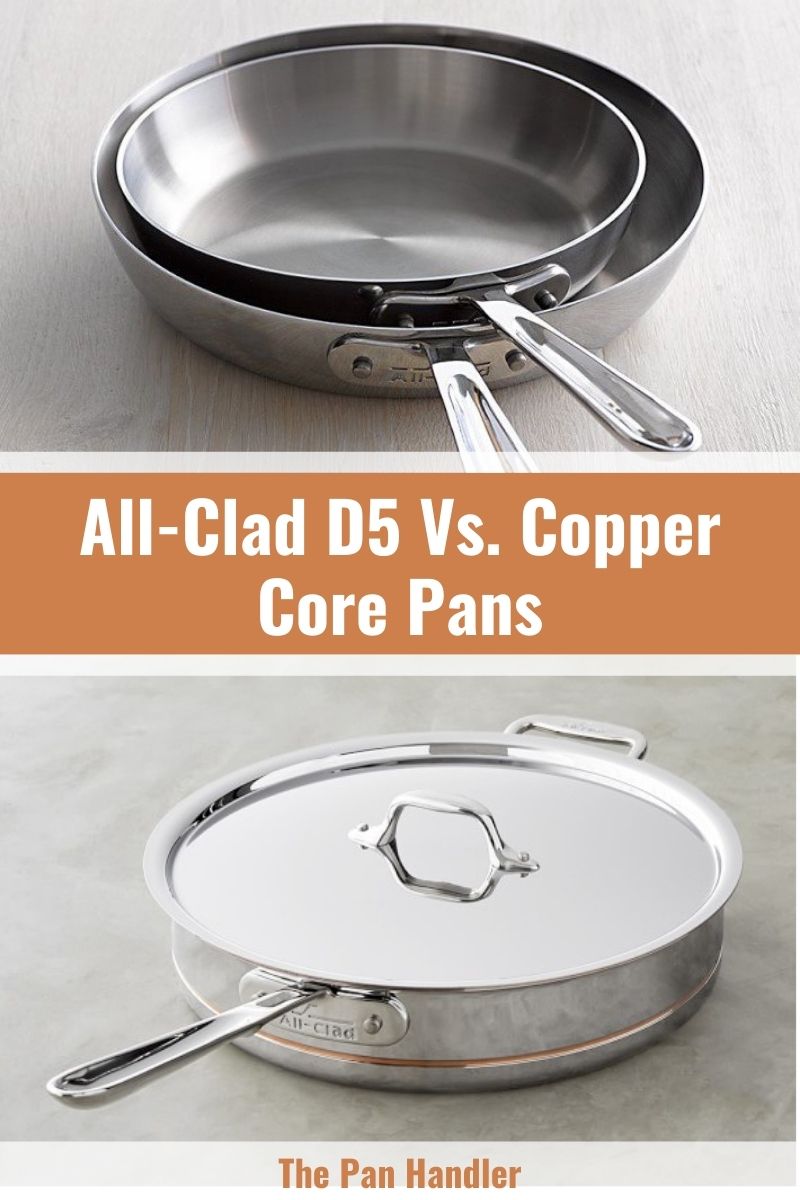 All-Clad D5 Vs. Copper Core Pans Best Things to Consider
